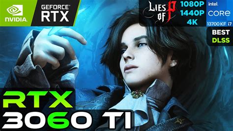 Lies Of P RTX 3060 Ti 1080p 1440p 4K YouTube