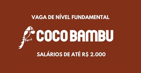 Vaga de nível fundamental no Coco Bambu Ganhe até R 2 000 comissões