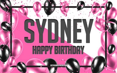 Download wallpapers Happy Birthday Sydney, Birthday Balloons Background ...