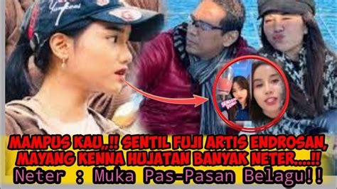 Sinting Sentil Fuji Artis Endrosan Mayang Justru Dapat Hujatan Muka