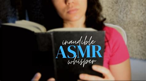 Asmr Inaudible Whisper Minute Asmr Barely Audible Reading Youtube