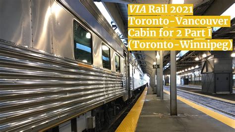 Via Rail Toronto Vancouver 2021 Part I Toronto Winnipeg YouTube