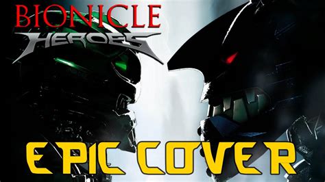 Bionicle Heroes Titles Epic Cover Youtube