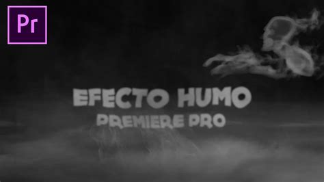 Efecto Texto Humo Smoke Con Adobe Premiere Pro Youtube