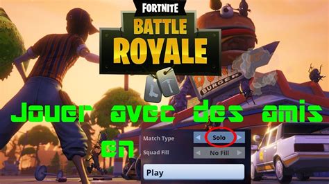 Astuce Fortnite Jouer Avec Des Amis En Solo Youtube