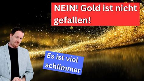 Absturz Beim Goldpreis Aber Es Ist Manchmal Nicht So Wie Man Glaubt