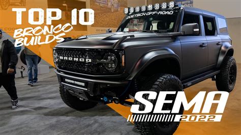 Top Bronco Builds At Sema Insane Off Road Upgrades Tech