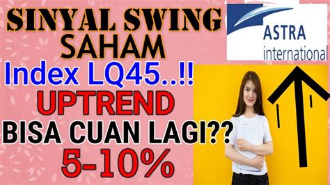 REKOMENDASI SAHAM HARI INI ANALISA SAHAM LQ45 ASII UPTREN Bisa Cuan 5