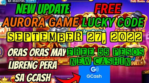 AURORA GAME FREE LUCKY CODE TODAY SEPTEMBER 27 2022 ORAS ORAS MAY