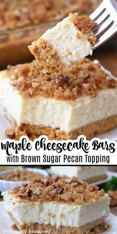 Maple Cheesecake Bars With Brown Sugar Pecan Topping Deliciously Seasoned