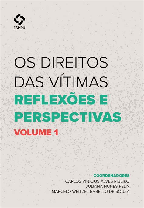 Os direitos das vítimas reflexões e perspectivas Volume 1 Escola