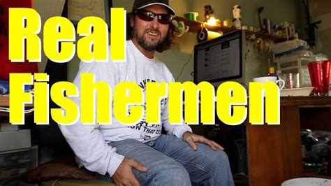 Real Fishermen Real Guys Youtube