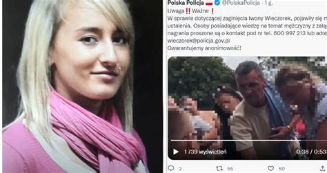 Zwrot W Sprawie Zagini Cia Iwony Wieczorek Policja Pokazuje Nagranie