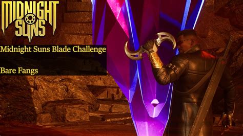 Midnight Suns Blade Challenge Guide Bare Fangs Youtube