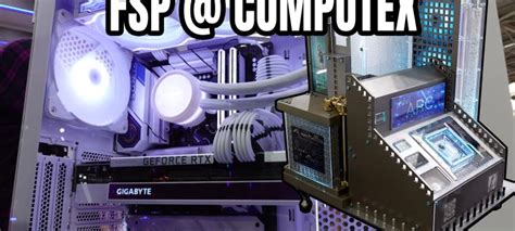 Computex Leo Dives Into The Latest Power Supply Tech From Fsp