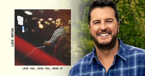 Luke Bryan Goes Back To His 2010 Era With Love You Miss You Mean It”