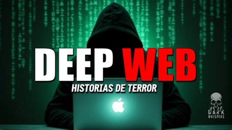 5 Historias De Terror Y Perturbadoras De La DEEP WEB Relatos De