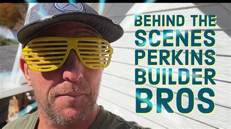 Behind The Scenes With Perkins Builder Brothers Youtube