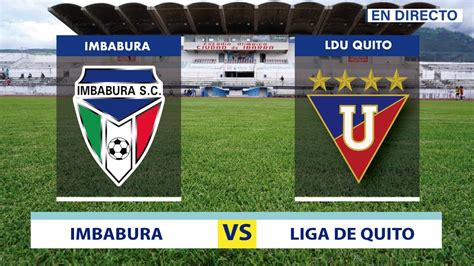 Imbabura Vs Liga De Quito En Vivo Copa Ecuador Youtube