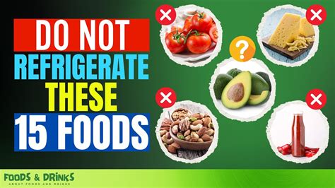 Do Not Refrigerate These 15 Foods Find Out Why And Health Risks Youtube