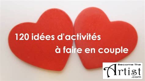 Becometheartist 120 Idées Dactivités à Faire En Couple Activités