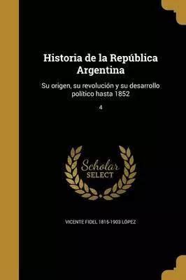 Libro Historia De La Rep Blica Argentina Su Origen Su Cuotas