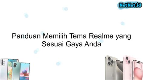 Panduan Memilih Tema Realme Yang Sesuai Gaya Anda