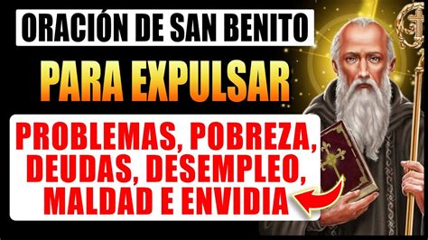 ORACIÓN A SAN BENITO PARA EXPULSAR LOS PROBLEMAS LA POBREZA LAS