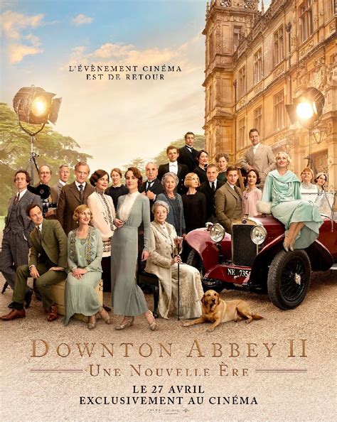 Downton Abbey 2 Une Nouvelle ère Film 2022 Cinéhorizons