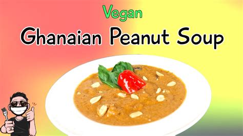 Vegan Ghanaian Peanut Groundnut Soup Recipe How To Make Peanut Soup Youtube