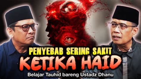 PENYEBAB SERING SAKIT KETIKA HAID Belajar Tauhid Bareng Ust Dhanu