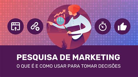 Pesquisa De Marketing O Que E Como Usar Para Tomar Decis Es