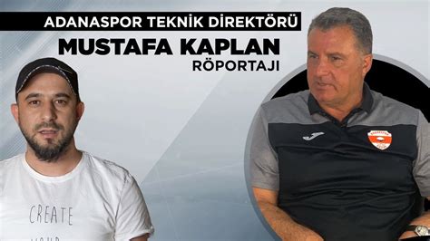 Adanaspor Teknik Direkt R Mustafa Kaplan R Portaj Kamp G Nl