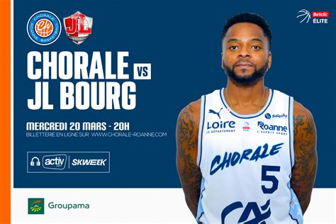 Chorale Roanne Basket Chorale JL Bourg Infos Billetterie