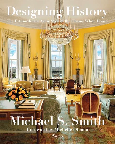 How Michael S Smith And The Obamas Transformed The White House Galerie