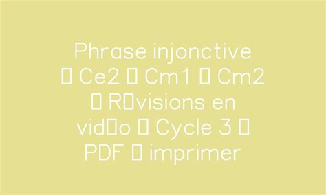 Phrase Injonctive Ce2 Cm1 Cm2 Révisions En Vidéo Cycle 3 Pdf à Imprimer Par Pass