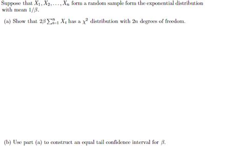 Solved Suppose That X X Xn Form A Random Sample Form The Chegg