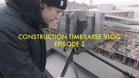 Construction Time Lapse Vlog 2 10 DAYS CONTINOUS TIME LAPSE SETUP