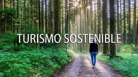 Turismo Sostenible En Un Viaje Hacia Un Futuro M S Verde