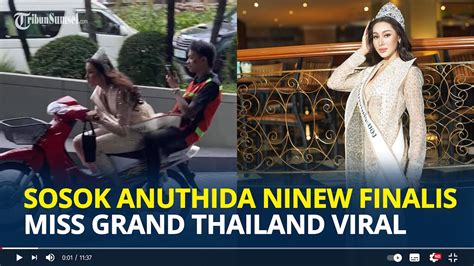 SOSOK Anuthida Ninew Sarathana Finalis Miss Grand Thailand Viral