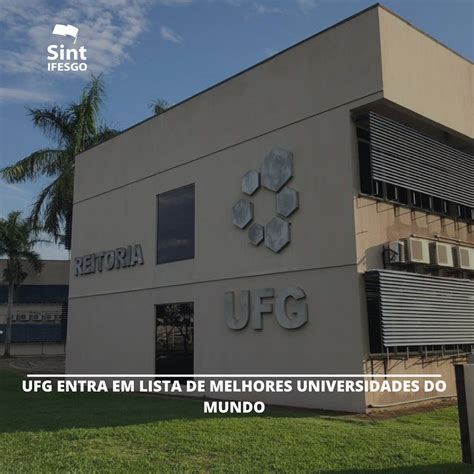 UFG ENTRA EM LISTA DE MELHORES UNIVERSIDADES DO MUNDO SINT IFESgo