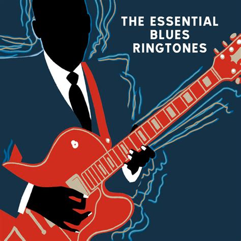 The Essentials Blues Ringtones Compilation By Various Artists Spotify