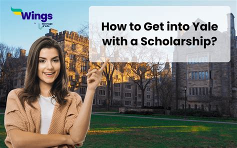 How To Get Into Yale With A Scholarship Detailed Procesure Leverage Edu