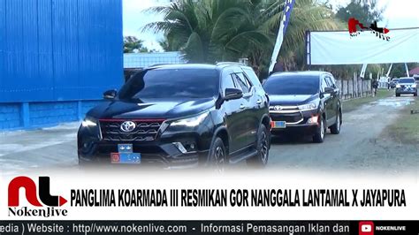 PANGLIMA KOARMADA III RESMIKAN GOR NANGGALA LANTAMAL X JAYAPURA YouTube