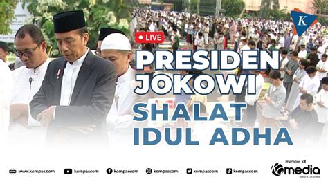 Live Momen Presiden Jokowi Shalat Idul Adha Di Simpang Lima Semarang