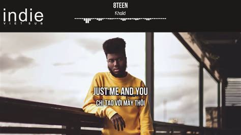 Vietsub Lyrics Khalid 8Teen YouTube