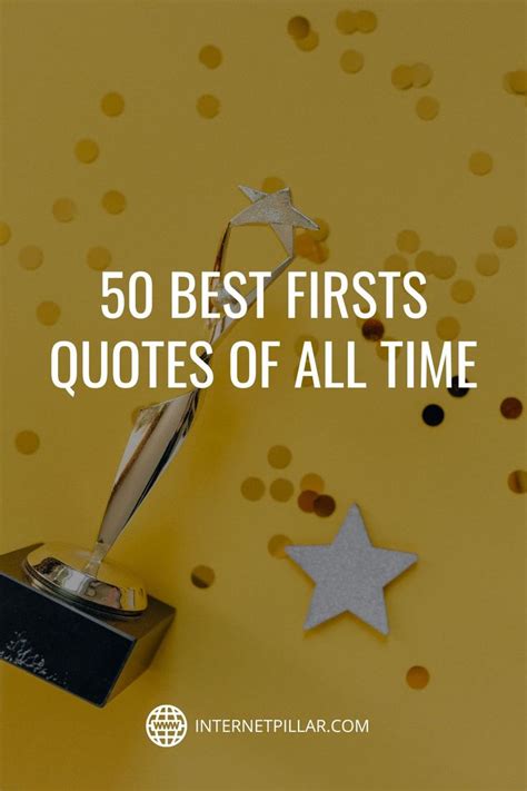 50 Best Firsts Quotes of All Time - #quotes #bestquotes #dailyquotes # ...