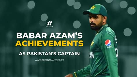 Babar Azam Captain Achievements for Pakistan throughout these four years - Green Team