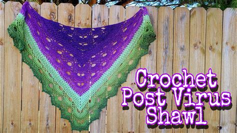 How To Crochet Post Virus Shawl Crochet Virus Shawl Tutorial Youtube