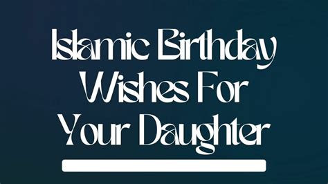 Islamic Birthday Wishes For Your Daughter Wishes Quotes